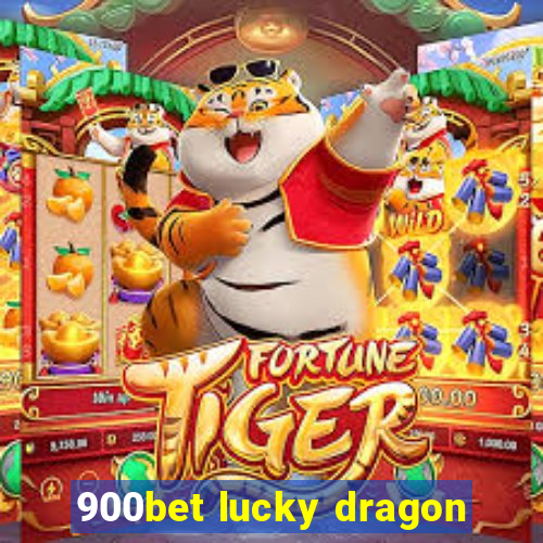 900bet lucky dragon